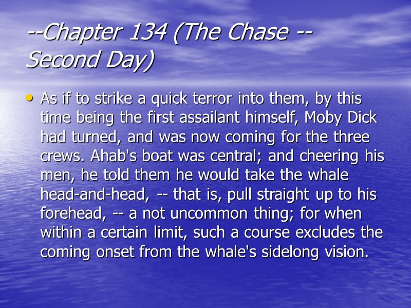 --Chapter 134 (The Chase -- Second Day)  As if to strike a quick